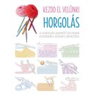 Kezdd el velünk! Horgolás - kézimunka könyv