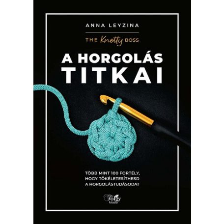 Anna Leyzina: A horgolás titkai - könyv