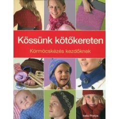 Kössünk kötőkereten - körmöcskézés kezdőknek