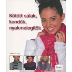   Kötött sálak, kendők, nyakmelegítők - kötésmintakönyv kisebb darabokhoz