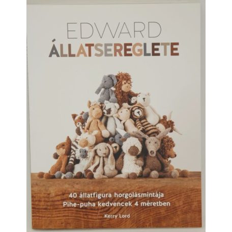 Edward állatsereglete - 40 állatfigura horgolásmintája